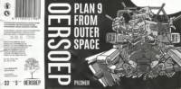 Oersoep Brouwerij, Plan 9 From Outer Space Pilsner