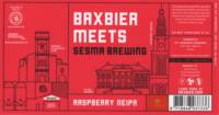 Baxbier, Baxbier Meets Sesma Brewing Raspberry NEIPA