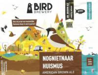 Bird Brewery, Nognietnaar Huismus