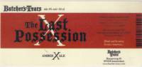 Brouwerij Butchers Tears, The Last Possession