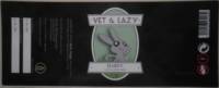 Vet & Lazy Brewery, Fluffy India Pale Ale Vet & Lazy Brewery, Fluffy India Pale Ale