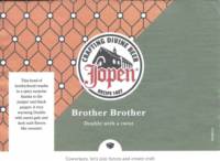 Jopen B.V., Brother Brother