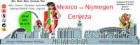 Amateurs, Mexico vs Nijmegen Cerveza