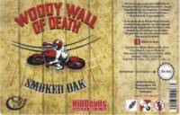 Hilldevils Beers, Woody Wall Of Death Smoked Oak
