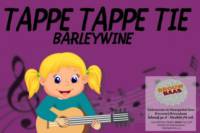 Amateurs, Tappe Tappe Tie Barleywine