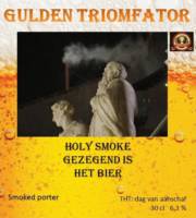 Gulden Triomfator, Holy Smoke Gezegend is het Bier