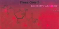 Amateurs, Thesis Christ Raspberry Whitebeer