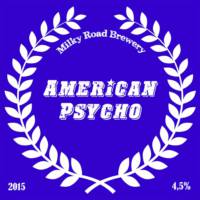 Milky Road Brewery, American Psycho