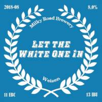 Milky Road Brewery, Let The White One In