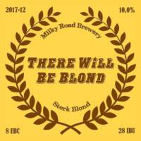 Milky Road Brewery, There Will Be Blond