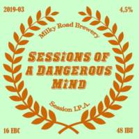 Milky Road Brewery, Sessions of a Dangerous Mind