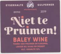 Gulpener Bierbrouwerij, Niet te Pruimen! Baley Wine