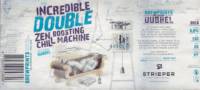 Strieper Craft Beer Company, The Incredible Double Zen Boosting Chill Machine