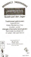 Amateurs, Jagershekke Quadrupel den Jager