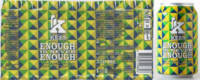 Brouwerij Kees, Enough Is Never Enough 2020 Edition