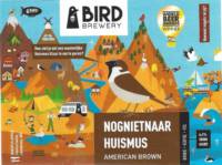 Bird Brewery, Nognietnaar Huismus