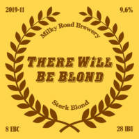 Milky Road Brewery, There Will Be Blond