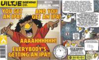 Uiltje Brewing Company, You Get An IPA!  And You Get An IPA!