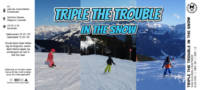 Amateurs, Triple the Trouble in the Snow