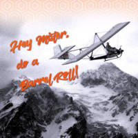 Amateurs, Hey Mister, Do A Barrel Roll!