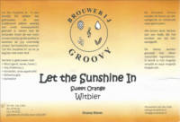 Groovy Bieren, Let The Sunshine In Sweet Orange Witbier