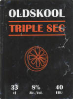 Oldskool Brewery, Triple Sec Oldskool Brewery, Triple Sec