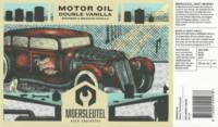 Brouwerij De Moersleutel, Motor Oil Double Vanilla Bourbon & Mexican Vanilla