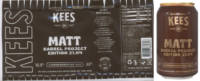 Brouwerij Kees, Matt Barrel Project Edition 21.04