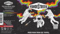 vandeStreek, Man Man Man De Tripel