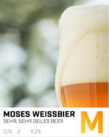 Amateurs, Moses Weissbier