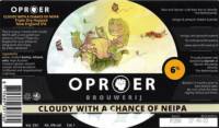 Oproer Brouwerij, Cloudy with a chance of NEIPA