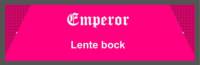 Amateurs, Emperor Lente Bock