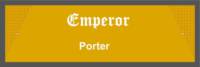 Amateurs, Emperor Porter