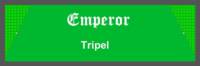Amateurs, Emperor Tripel