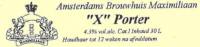 Amsterdams Brouwhuis Maximiliaan, "X" Porter