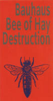 Goede Kant van het Spoor, Bauhaus Bee of Hay Destruction